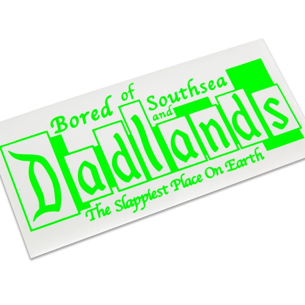 Bored of Southsea x Dadlands Sticker- Green text
