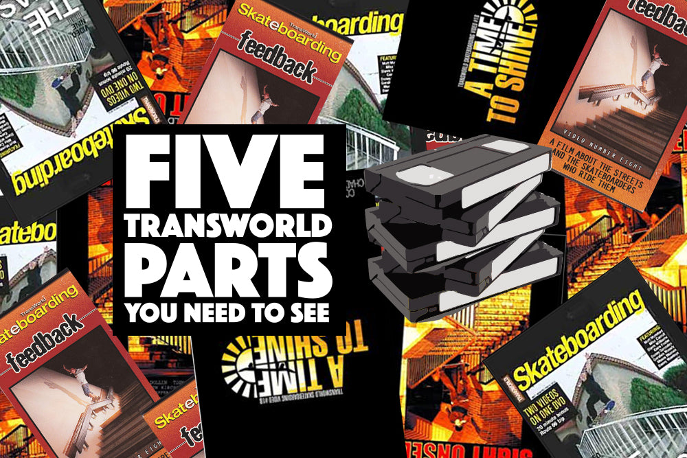 5 Transworld Parts You Need To See... If you haven't already.