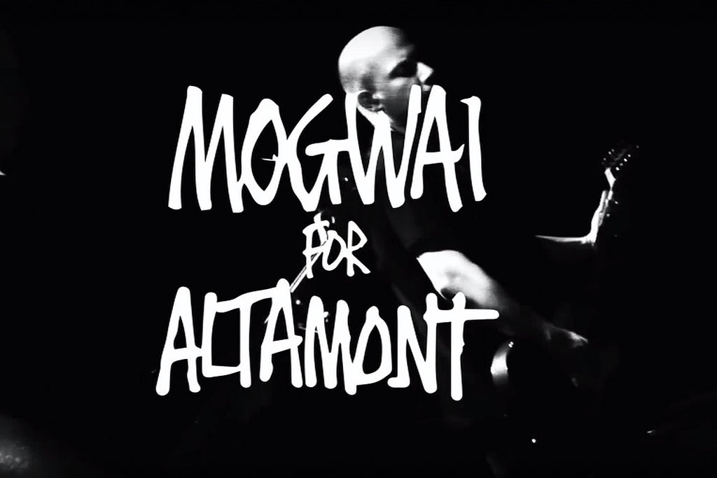 Altamont x Mogwai