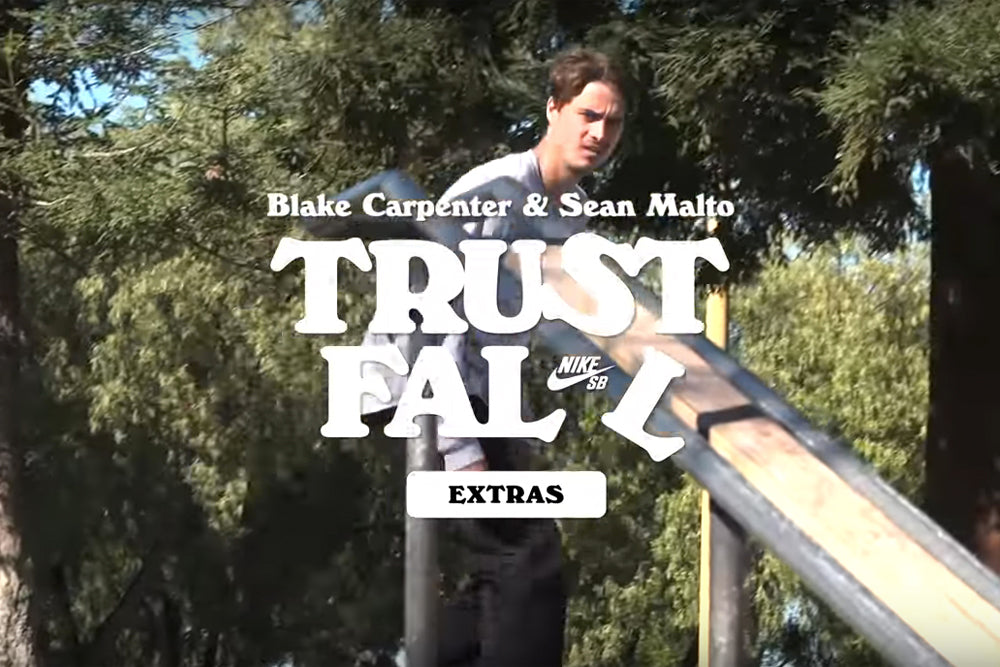 Nike SB - Trust Fall Extras - Blake Carpenter & Sean Malto