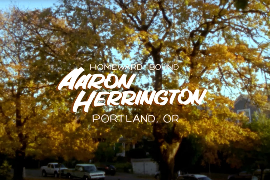 Aaron Herrington's "Homeward Bound" Part