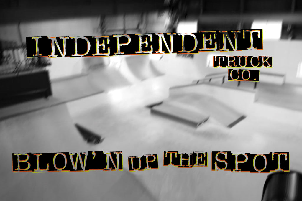 Independent Trucks - Blow'n Up The Spot with the Hongo Bros