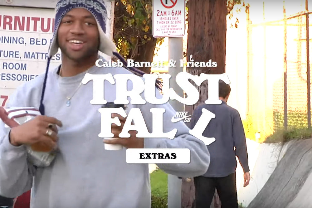 Nike SB - Trust Fall Extras - Caleb Barnett and Friends
