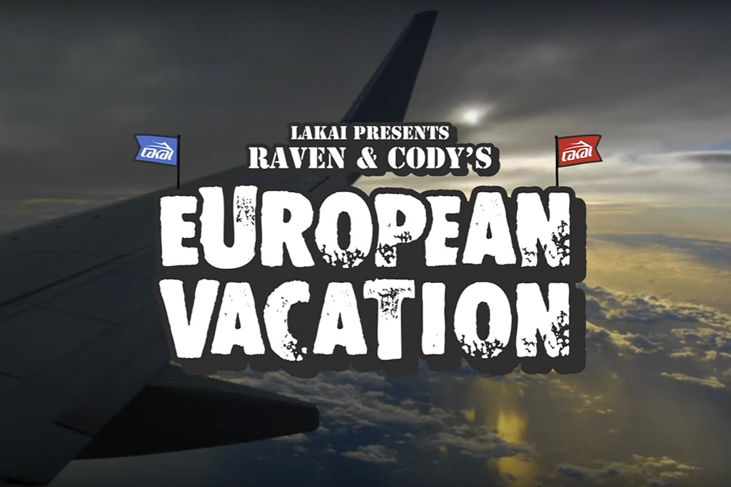 Lakai Present Raven and Cody's European Vacation
