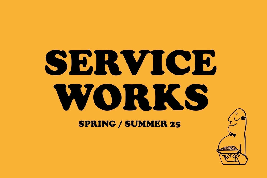 Service Works - Spring/Summer 25