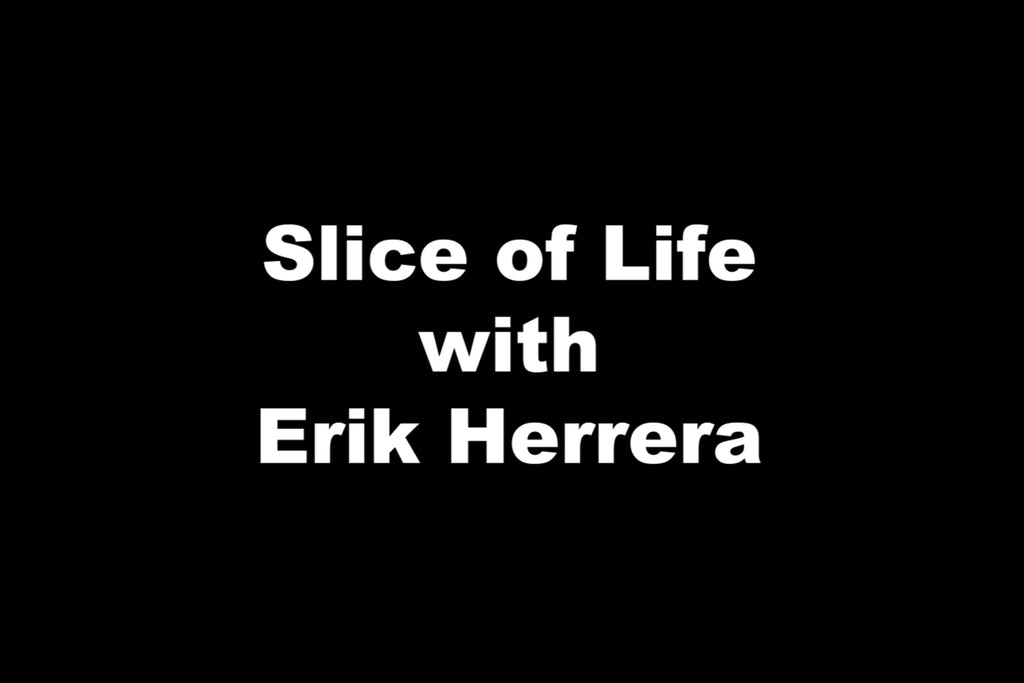 Crailtap - Slice of Life with Erik Herrera