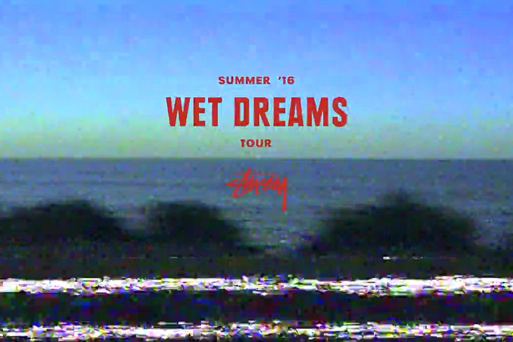 Stussy Summer 16 Wet Dreams Tour