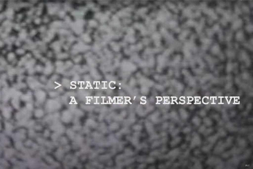 Static: A Filmers Perspective