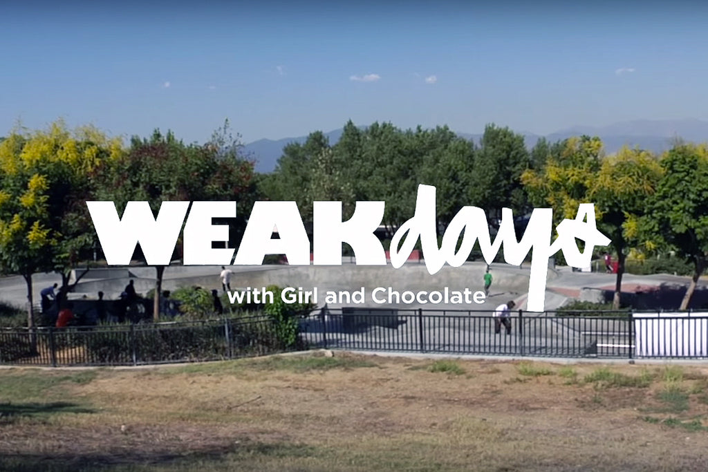 Weakdays at Avocado with Girl and Chocolate Skateboards